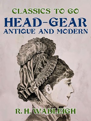 cover image of Head-Gear, Antique and Modern
